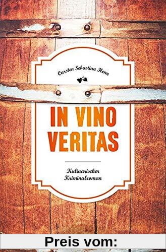 In Vino Veritas: Kulinarischer Kriminalroman (Julius Eichendorff)